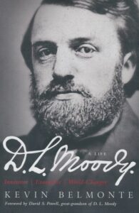 D.L. Moody: A Life: Innovator, Evangelist, World-Changer