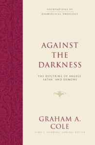 Product Against the Darkness: The Doctrine of Angels, Satan, and Demons