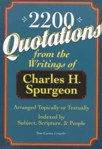 2200 Quotations From the Writings of Charles Spurgeon