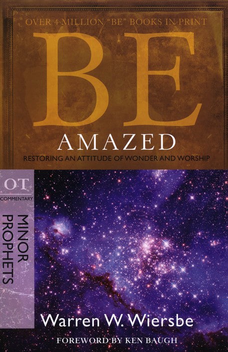 Be Amazed (Minor Prophets): Restoring an Attitude of Wonder and Worship