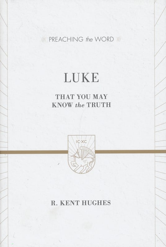 Luke: That You May Know the Truth