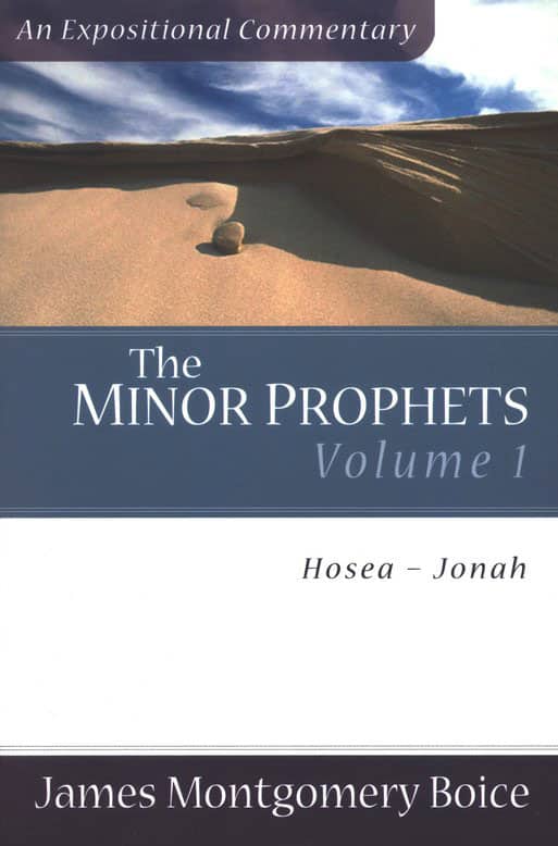 The Minor Prophets, Volume 1 By James Montgomery Boice