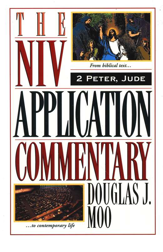 The NIV Application Commentary: 2 Peter, Jude