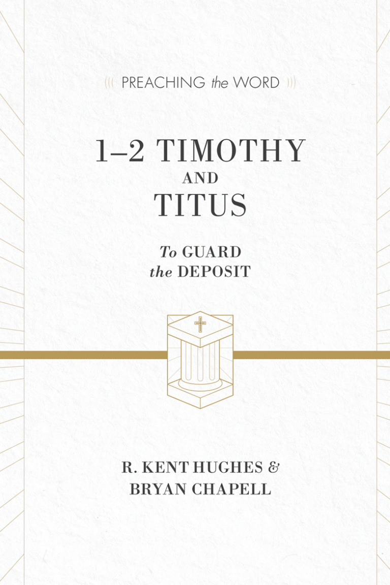 1–2 Timothy and Titus: To Guard the Deposit