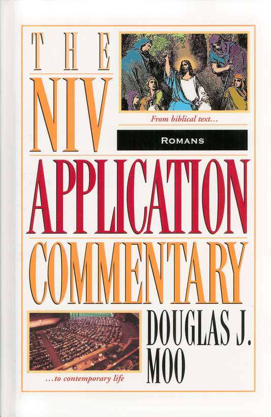Romans: NIV Application Commentary